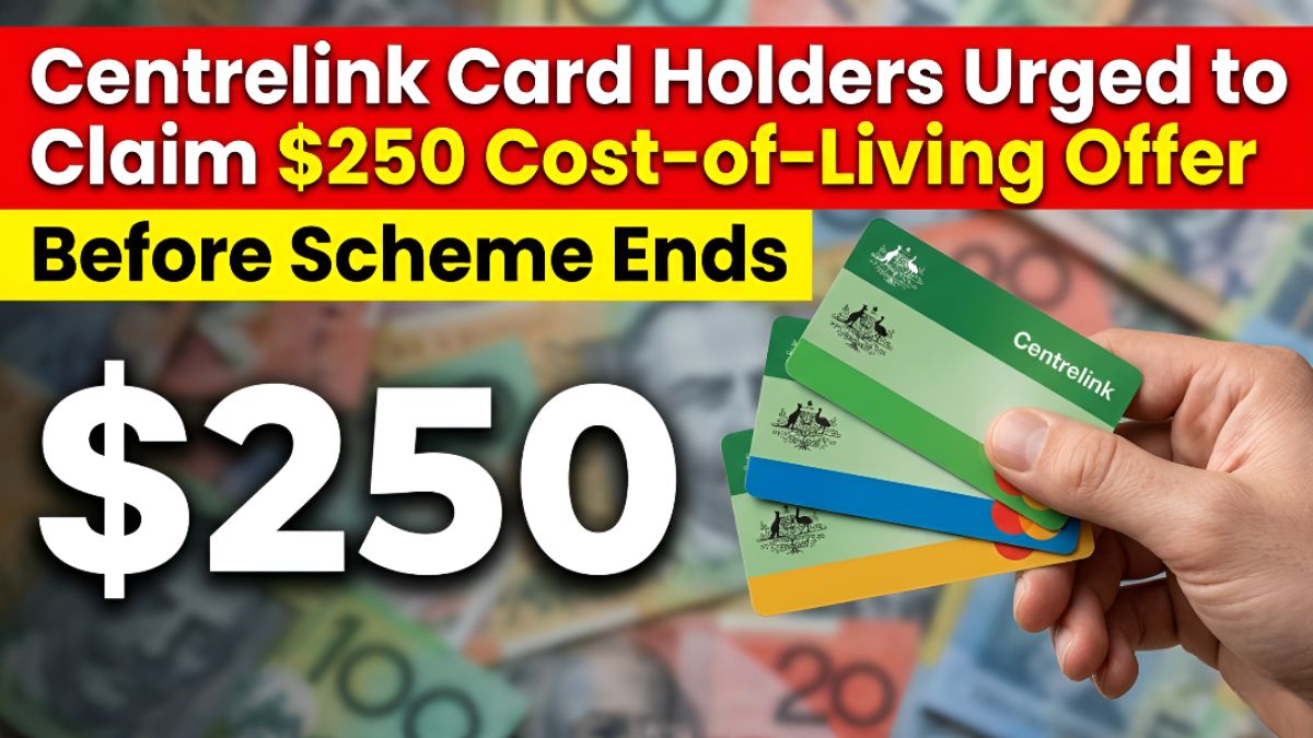 Centrelink Card Holders Urged to Claim $250 Cost-of-Living